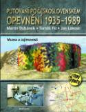 Kniha: Putování po Československém opevnění 1935 - 1989 - Muzea a zajímavosti - Martin Dubánek