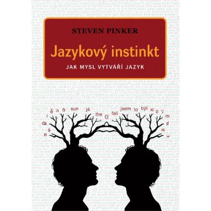 Kniha: Jazykový instinkt - Jak mysl vytváří jazyk - Steven Pinker