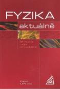 Kniha: Fyzika aktuálně - Příručka nejen pro učitele - Oldřich Lepil