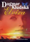 Kniha: Elvíra - Dagmar Kludská