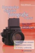 Kniha: Kompozice digitální fotografie v praxi - kniha, která vás naučí kreativně tvořit - Marie Němcová