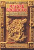 Kniha: Mayské proroctví - Orákulum podle mayského kalendáře - Achim Frederic Kiel