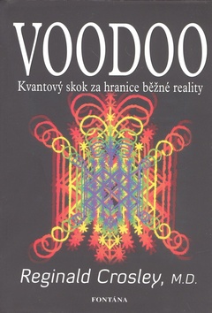 Kniha: Voodoo - Kvantový skok za hranice běžné reality - Reginald Crosley