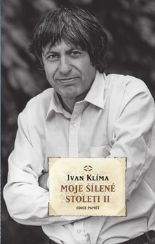 Kniha: Moje šílené století II. - Ivan Klíma