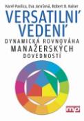 Kniha: Versatilní vedení - Dynamická rovnováha manažerských dovedností - Karel Pavlica