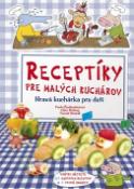 Kniha: Receptíky pre malých kuchárov - Hravá kuchárka pre deti - Pavla Šmikmátorová