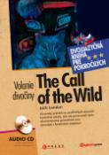 Kniha: The Call of the Wild Volanie divočiny - Dvojjazyčná kniha pre pokročilých - Jack London