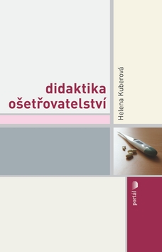 Kniha: Didaktika ošetřovatelství - Helena Kuberová