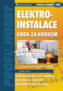 Kniha: Elektroinstalace krok za krokem - 2., zcela přepracované vydání - Josef Kunc