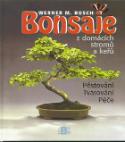 Kniha: Bonsaje z domácích stromů a keřů - Pěstování Tvarování Péče - Werner M. Busch