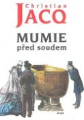 Kniha: Mumie před soudem - Christian Jacq