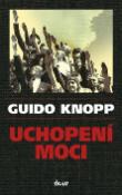 Kniha: Uchopení moci - Guido Knopp