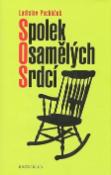 Kniha: Spolek osamělých srdcí - Ladislav Pecháček