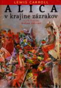 Kniha: Alica v krajine zázrakov - Dušan Kállay, Lewis Carroll