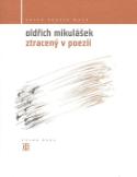 Kniha: Ztracený v poezii - Výbor z básnického díla - Oldřich Mikulášek