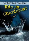 Kniha: Kdo je Charlotte? - Catherine Coulterová