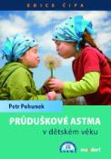 Kniha: Průduškové astma v dětském věku - Petr Pohunek
