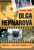 Kniha: Olga Hepnarová Zabíjela, protože neuměla žít - Roman Cílek