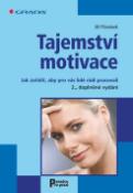 Kniha: Tajemství motivace - Jak zařídit, aby pro vás lidé rádi pracovali - Jiří Plamínek