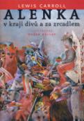 Kniha: Alenka v kraji divů a za zrcadlem - Dušan Kállay, Lewis Carroll