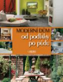 Kniha: Moderní dům od podlahy po půdu - autor neuvedený
