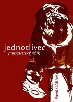 Kniha: Jednotlivec - Trochejský kôň - Pavol Garan