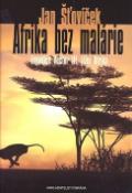 Kniha: Afrika bez malárie - Expedice Vector III, jižní Afrika - Jan Šťovíček