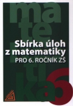 Kniha: Sbírka úloh z matematiky pro 6.ročník ZŠ - Ivan Bušek