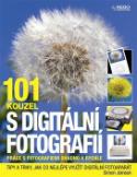 Kniha: 101 kouzel s digitální fotografií - Práce s fotografiemi snadno a rychle - Simon Joinson