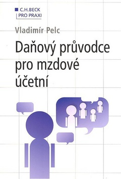 Kniha: Daňový průvodce pro mzdové účetní - C.H.Beck pro praxi - Vladimír Pelc, Vladimír Pecl