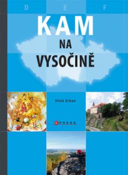 Kniha: KAM na Vysočině - Vítek Urban, Vít Urban