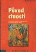 Kniha: Původ ctnosti - O evolučních základech a zákonitostech nesobeckého jednání člověka - Matt Ridley