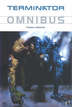 Kniha: Terminátor Omnibus Kniha druhá - Válka o budoucnost začíná - James M. Robinson