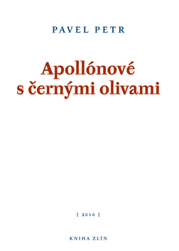 Kniha: Apollónové s černými olivami - Pavel Petr