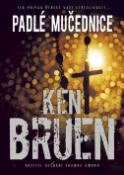 Kniha: Padlé mučednice - Ken Bruen