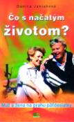 Kniha: Čo s načatým životom? - Muž a žena na prahu päťdesiatky - Danica Janiaková