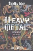 Kniha: Heavy metal - Kompletní historie pro znalce - Ian Christe