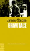 Kniha: Gravitace - Jaromír Štětina
