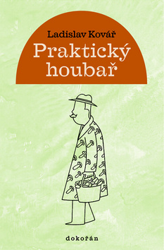 Kniha: Praktický houbař - Ladislav Kovář