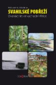 Kniha: Svahilské pobřeží - Dvanáct let ve východní Africe - Václav Cílek, Václav G. Cílek