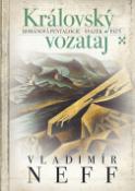 Kniha: Královský vozataj - Rozdrcené okovy - Vladimír Neff