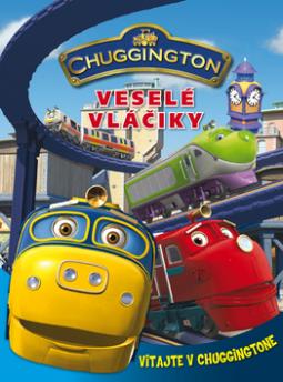 Kniha: Chuggington Veselé vláčiky - Vítajte v Chuggingtone! - neuvedené