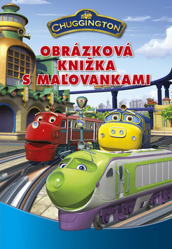 Kniha: Chuggington Obrazová kižka s maľovankami - Veľká kniha samolepiek - neuvedené