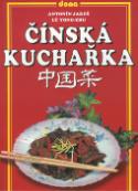 Kniha: Čínská kuchařka - Antonín Jakeš, Lü Yong-Zhu
