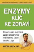 Kniha: Enzymy klíč ke zdraví - Hiromi Shinya