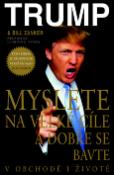 Kniha: Myslete na velké cíle a dobře se bavte - Donald J. Trump, Bill Zanker