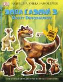Kniha: Doba ľadová 3 - Úsvit dinosaurov - Najväčšia kniha samolepiek - Kolektív