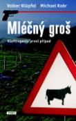 Kniha: Mléčný groš - Kluftingerův první případ - Volker Klüpfel, Michael Kobr