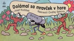 Kniha: Dolámal sa mravček v hore - Ondřej Sekora, Josef Kožíšek