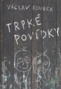 Kniha: Trpké povídky - Václav Koubek